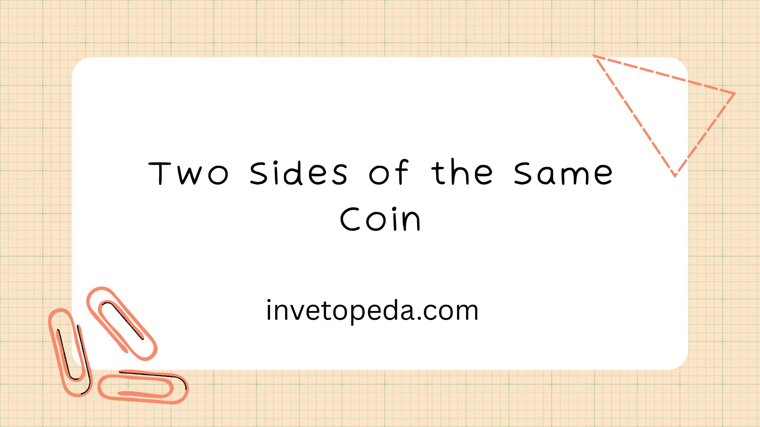 Two Sides of the Same Coin