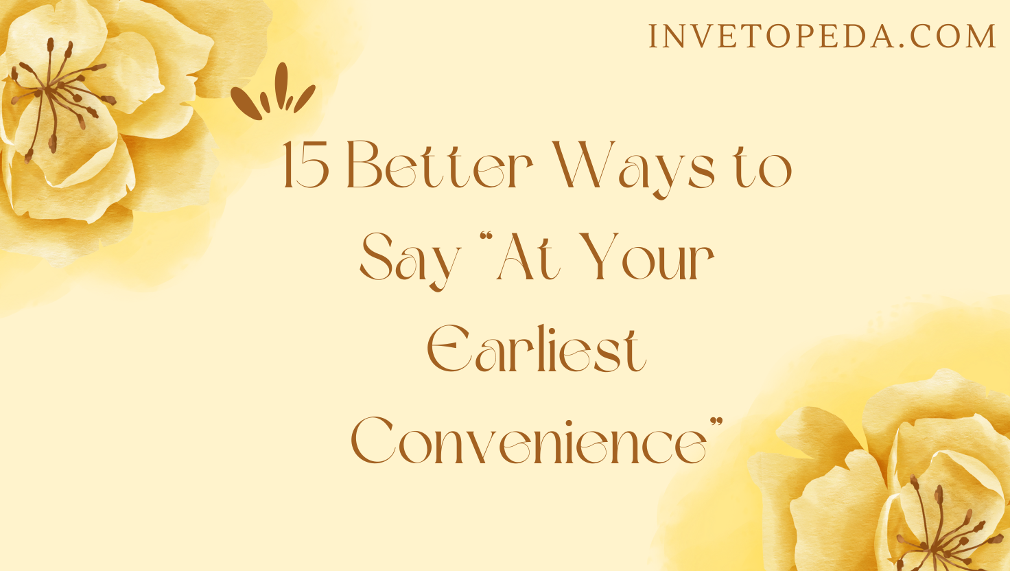 At Your Earliest Convenience