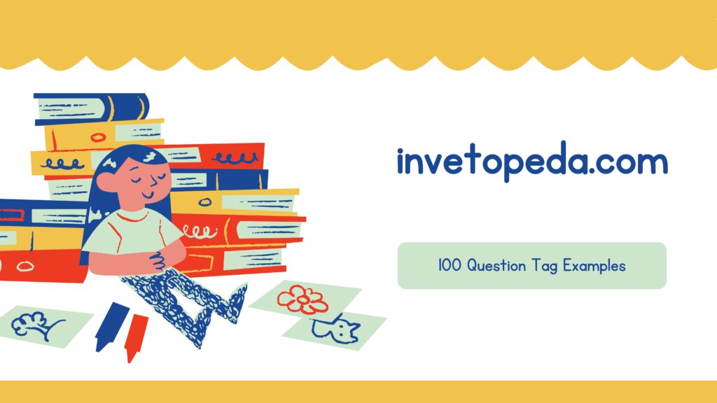 100 Question Tag Examples