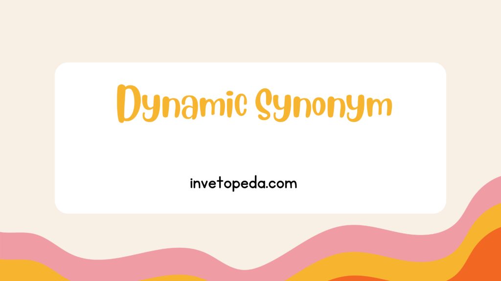 Dynamic Synonym