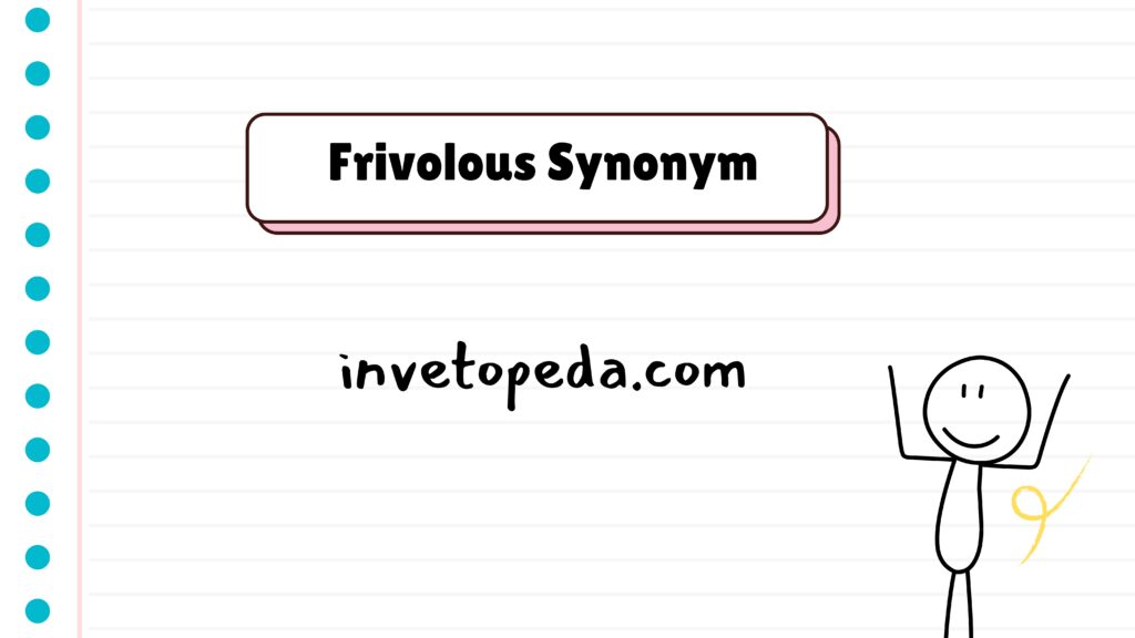 Frivolous Synonym