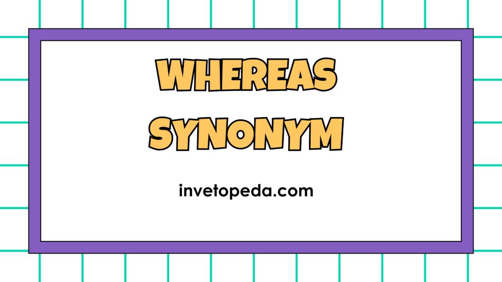 Whereas Synonym