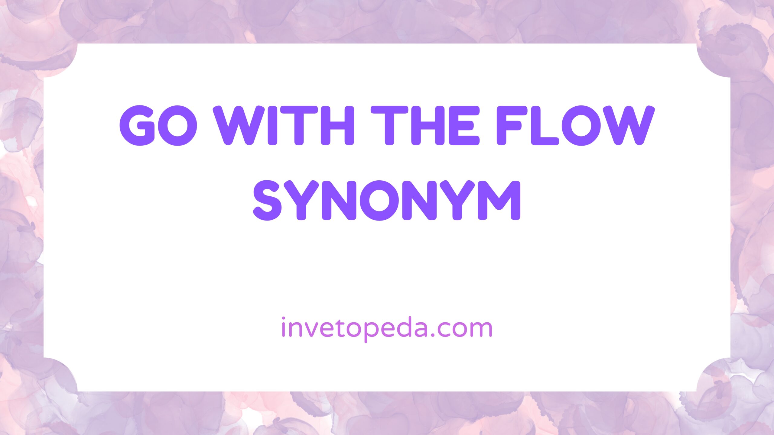 Go With the Flow Synonym