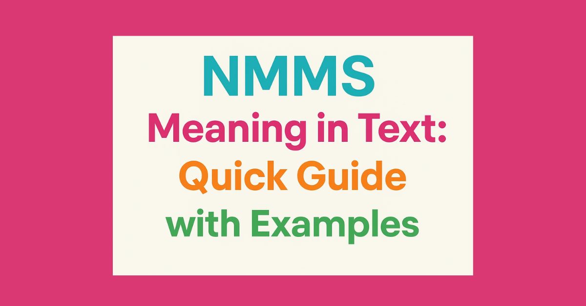 NMMS Meaning in Text: Quick Guide with Examples