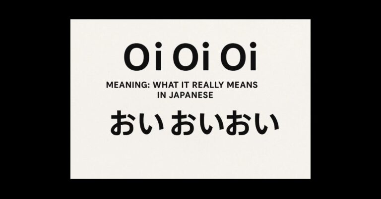Oi Oi Oi Meaning: What It Really Means in Japanese