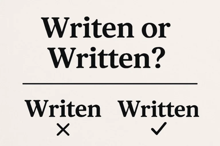 Writen or Written? Which Form is Correct?